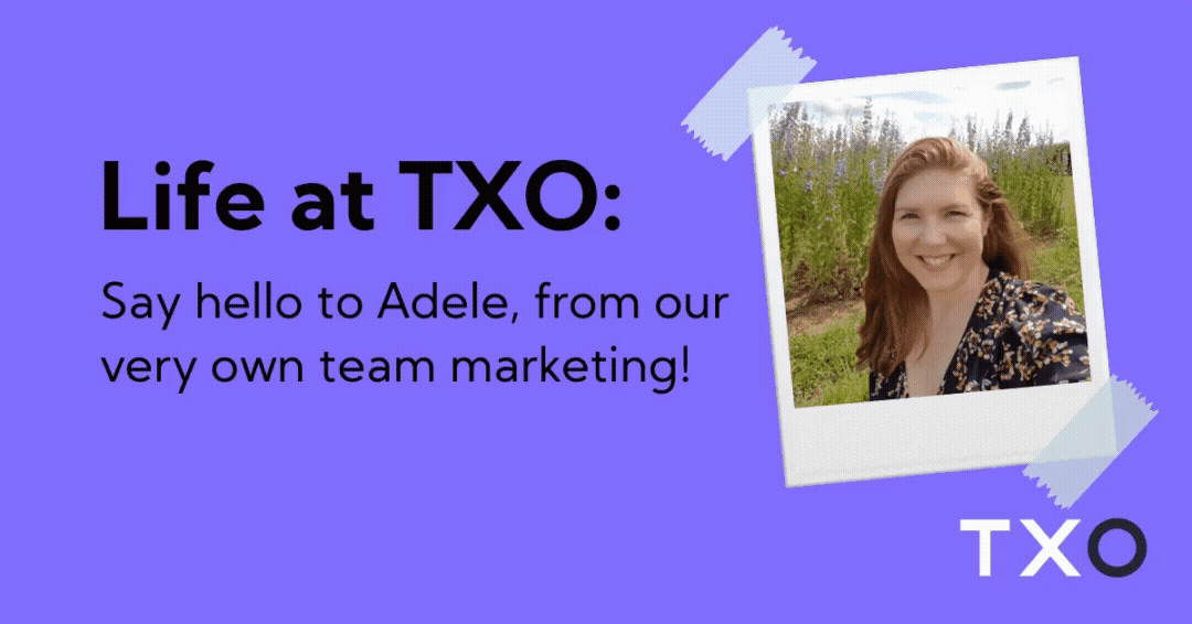 Life at TXO: Meet Adele, our Group Marketing Manager
